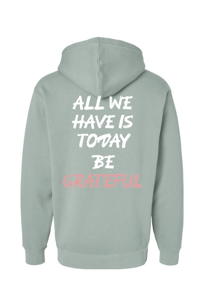 All We Have Is Today Foundation Hoodie
