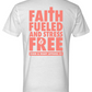 Faith Fueled and Stress Free Foundation Tee