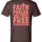 Faith Fueled and Stress Free Foundation Tee