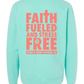 Faith Fueled and Stress Free Foundation Crewneck Sweatshirt