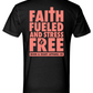 Faith Fueled and Stress Free Foundation Tee