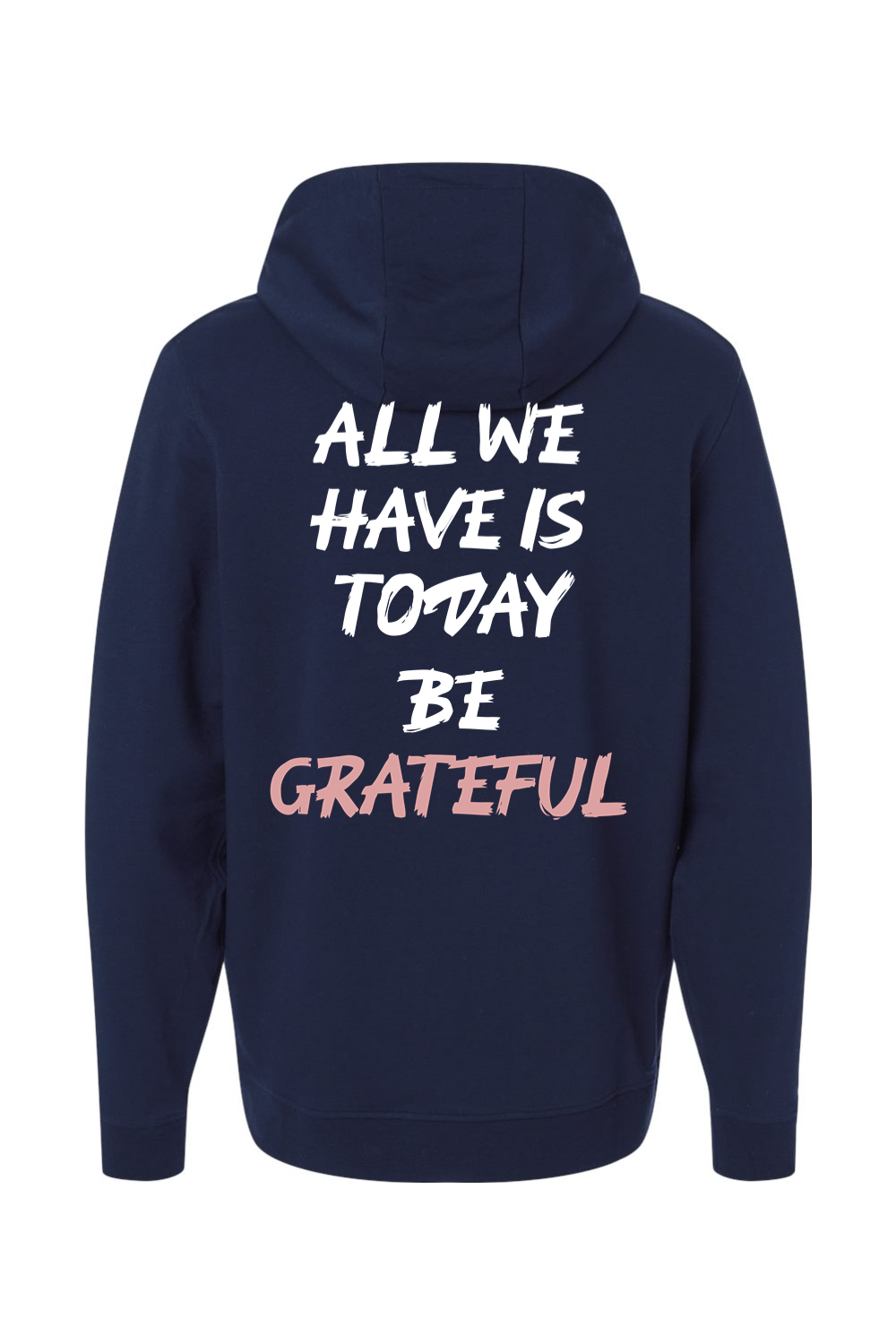 All We Have Is Today Lightweight Performance Hoodie