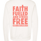 Faith Fueled and Stress Free Foundation Crewneck Sweatshirt